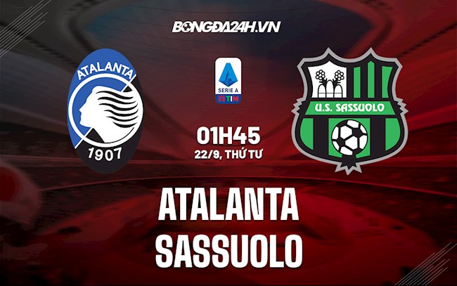 Nhận định Atalanta vs Sassuolo 1h45 ngày 22/9 (Serie A 2021/22)