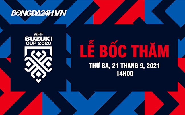 Bốc thăm AFF Cup 2020