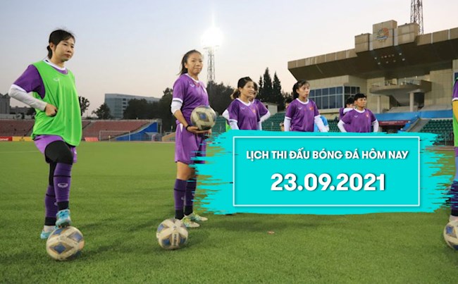 LỊCH THI ĐẤU BÓNG ĐÁ HÔM NAY 2392021 - Lịch trực tiếp BD hình ảnh