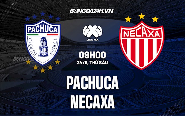 Nhận định Pachuca vs Necaxa 9h00 ngày 24/9 (VĐQG Mexico 2021/22)