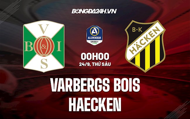 Nhận định bóng đá Varbergs BoIS vs Haecken 0h ngày 24/9 (VĐQG Thụy Điển 2021/22)