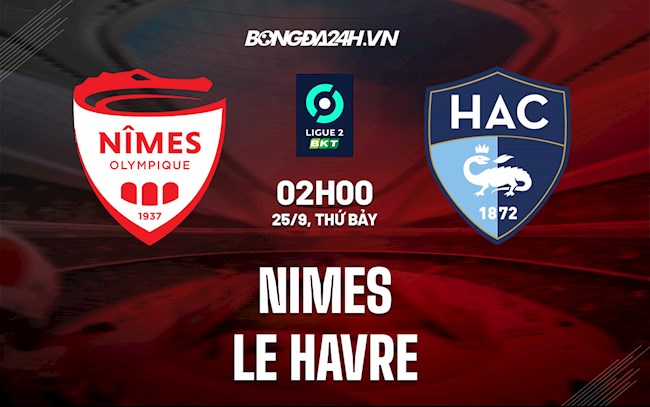 Nhận định Nimes vs Le Havre 2h00 ngày 25/9 (Hạng 2 Pháp 2021/22)