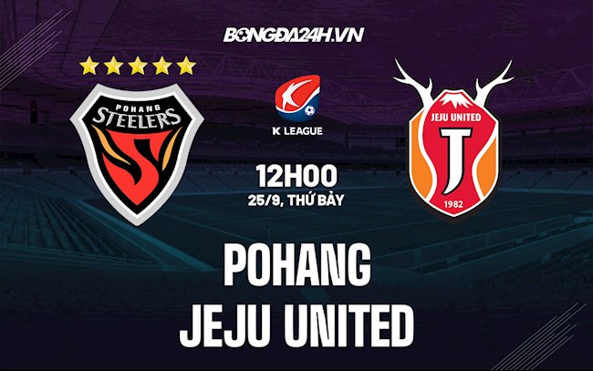 Soi kèo Pohang vs Jeju United VĐQG Hàn Quốc Soi kèo Pohang vs Jeju United VĐQG Hàn Quốc