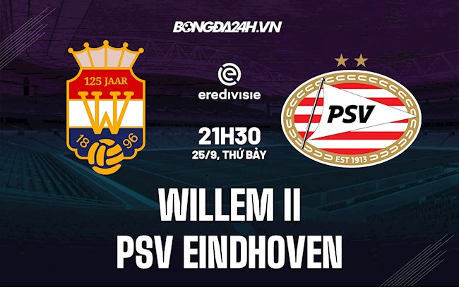 Nhận định Willem II vs PSV Eindhoven 21h30 ngày 25/9 (VĐQG Hà Lan 2021/22)