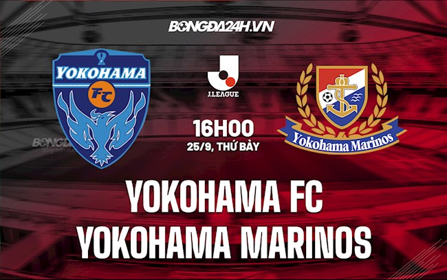 Nhận định Yokohama FC vs Yokohama Marinos 16h00 ngày 25/9 (VĐQG Nhật Bản 2021)