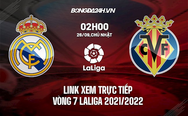 Link xem trực tiếp Real Madrid vs Villarreal La Liga 2021 ở đâu hình ảnh Link xem trực tiếp Real Madrid vs Villarreal La Liga 2021 ở đâu hình ảnh