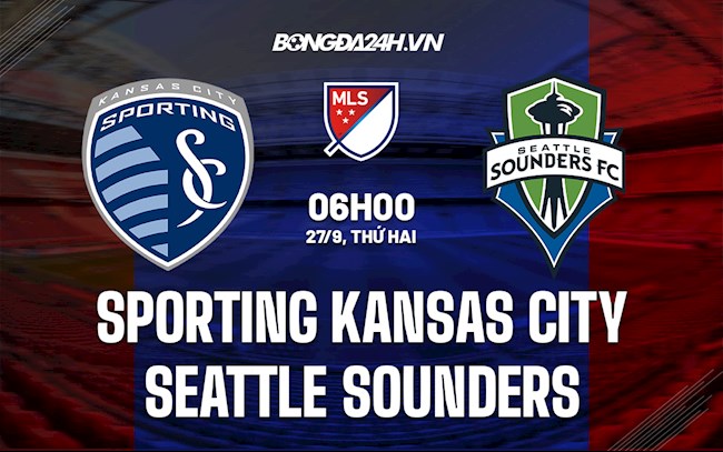 Nhận định soi kèo Sporting Kansas City vs Seattle Sounders