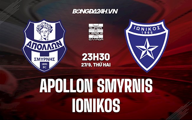 Nhận định,  Apollon Smyrnis vs Ionikos 23h30 ngày 27/9 (VĐQG Hy Lạp 2021/22)