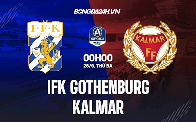 Nhận định,  IFK Gothenburg vs Kalmar 0h00 ngày 28/9 (VĐQG Thụy Điển 2021/22)