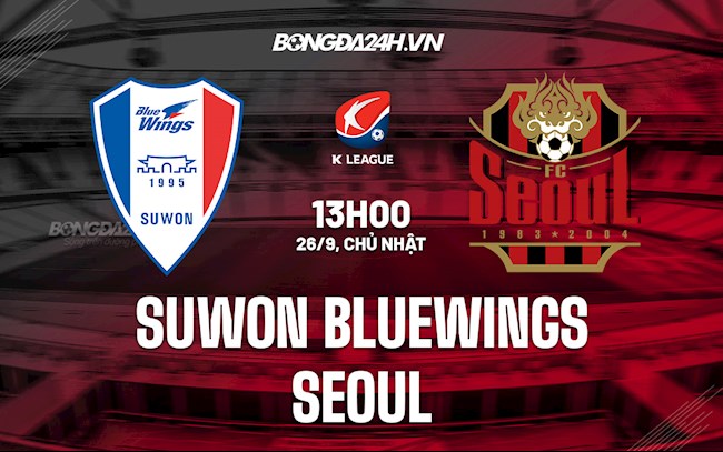 Soi kèo Suwon Bluewings vs Seoul VĐQG Hàn Quốc Soi kèo Suwon Bluewings vs Seoul VĐQG Hàn Quốc