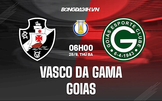Nhận định bóng đá Vasco da Gama vs Goias 6h00 ngày 28/9 (Hạng 2 Brazil 2021/22)