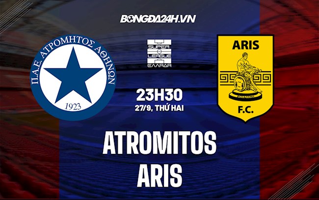 Nhận định Atromitos vs Aris
