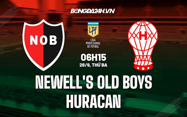 Nhận định,  Newells Old Boys vs Huracan 6h15 ngày 28/9 (VĐQG Argentina 2021/22)