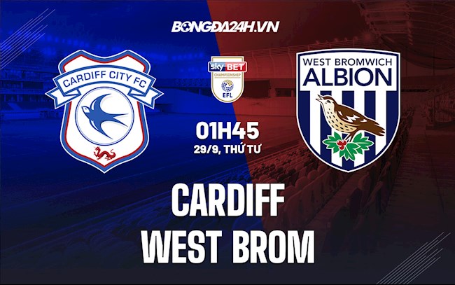 Nhận định bóng đá Cardiff vs West Brom 1h45 ngày 29/9 (Hạng Nhất Anh 2021/22)