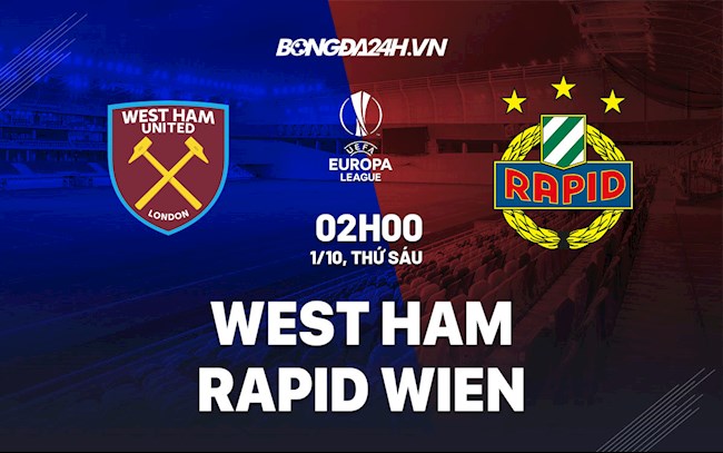 Nhận định West Ham vs Rapid Vienna 2h00 ngày 1/10 (Cúp C2 châu Âu 2021/22)