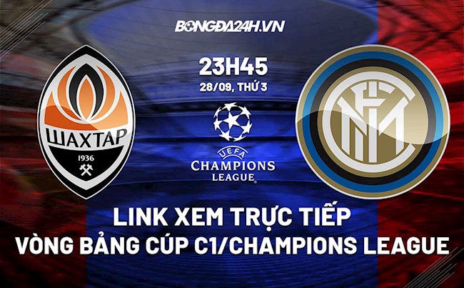 Link xem trực tiếp Shakhtar vs Inter Milan Cúp C1 2021 ở đâu hình ảnh Link xem trực tiếp Shakhtar vs Inter Milan Cúp C1 2021 ở đâu hình ảnh