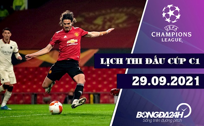 ltd bd cup c1 Lịch thi đấu Cúp C1 châu Âu UEFA Champions League 2021/2022 đêm nay 29/9