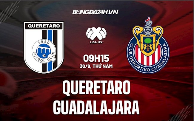 Nhận định Queretaro vs Guadalajara