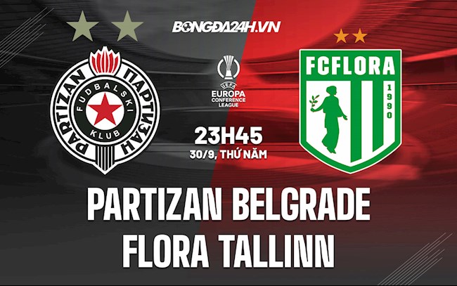 Soi kèo Partizan Belgrade vs Flora Tallinn Bảng B Europa Conference League 2021/22