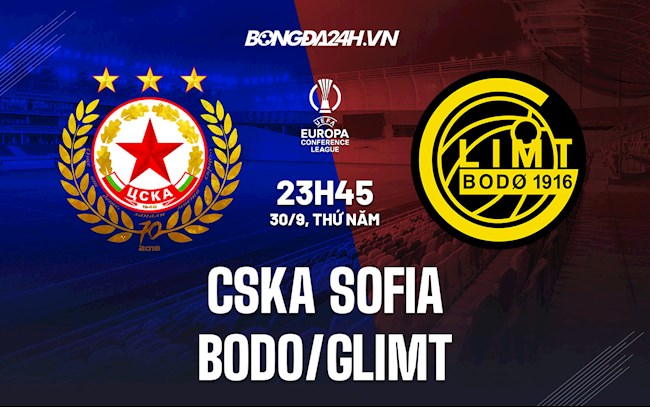 Soi kèo CSKA Sofia vs Bodo/Glimt Europa Conference League