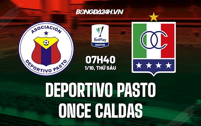 deportivo pasto-Nhận định Deportivo Pasto vs Once Caldas 7h40 ngày 1/10 (VĐQG Colombia 2021) 