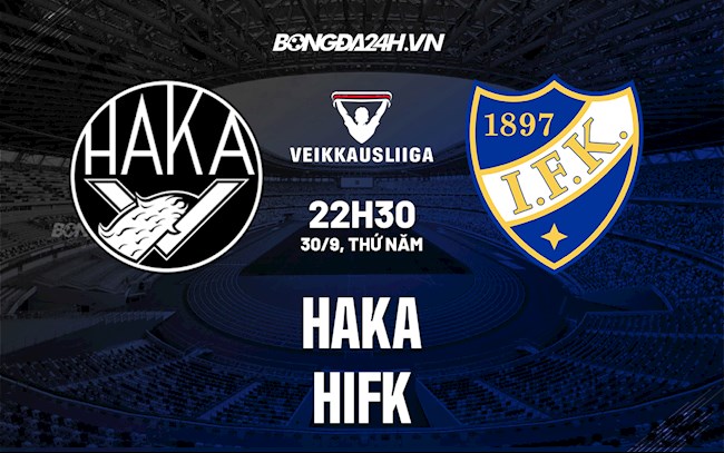 Nhận định Haka vs HIFK 22h30 ngày 30/9 (VĐQG Phần Lan 2021/22)