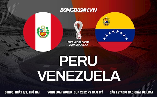 Nhận định, dự đoán Peru vs Venezuela 8h00 ngày 6/9 (Vòng loại World Cup 2022)
