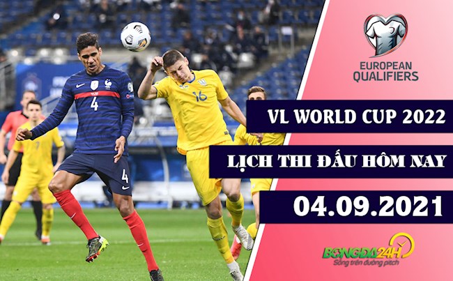 Lịch thi đấu Vòng loại World Cup 2022 châu Âu đêm nay 4/9