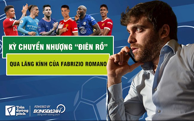 Kỳ chuyển nhượng “điên rồ” qua lăng kính của Fabrizio Romano