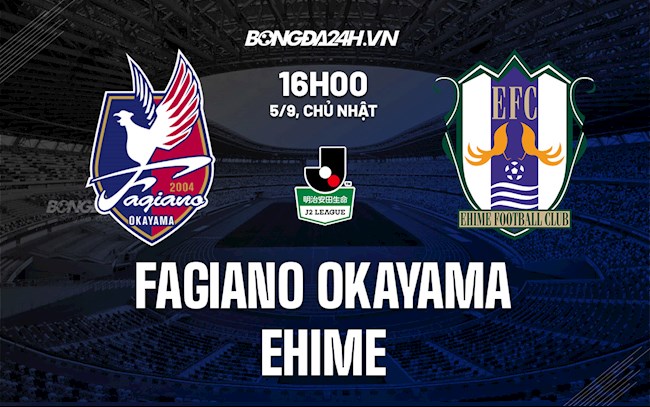 Soi kèo Fagiano Okayama vs Ehime J-League 2