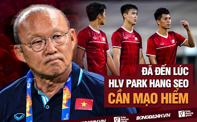 Đã đến lúc HLV Park Hang Seo cần mạo hiểm