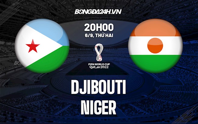 Soi kèo Djibouti vs Niger Vòng loại World Cup 2022