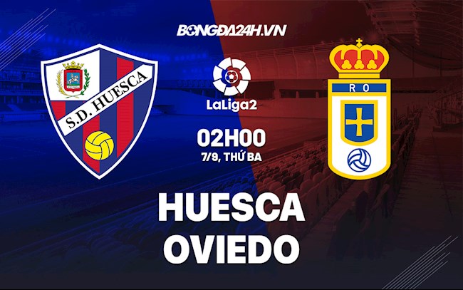 Nhận định, dự đoán Huesca vs Oviedo 2h00 ngày 7/9 (Hạng 2 TBN 2021/22)