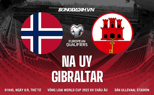 Nhận định Na Uy vs Gibraltar 1h45 ngày 8/9 (Vòng loại World Cup 2022)