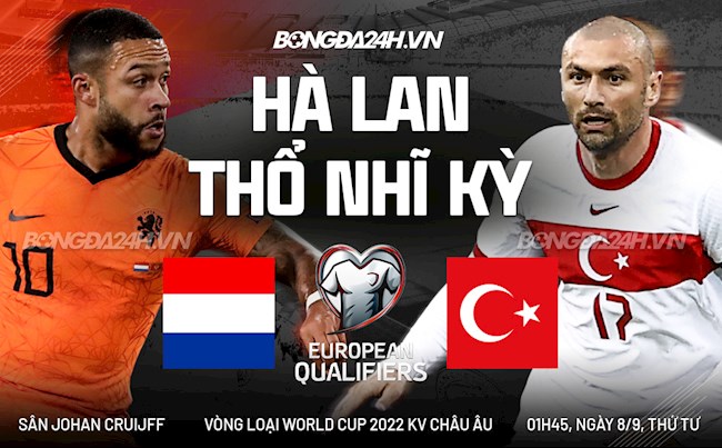 Trực tiếp Hà Lan vs Thổ Nhĩ Kỳ link xem VL World Cup 8/9/2021