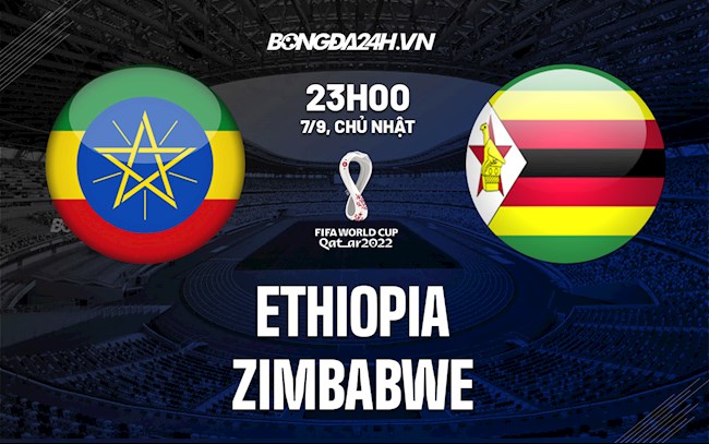 Soi kèo Ethiopia vs Zimbabwe Vòng loại World Cup 2022 Soi kèo Ethiopia vs Zimbabwe Vòng loại World Cup 2022
