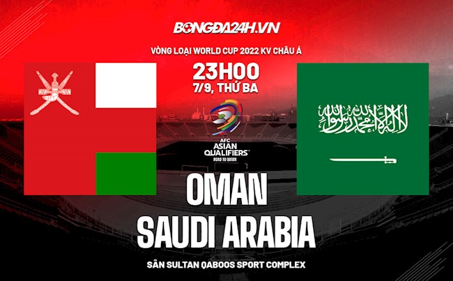 Link xem trực tiếp Oman vs Saudi Arabia vòng loại World Cup 2022 ở đâu ? oman vs ả rập