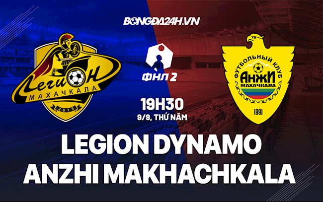 Soi kèo Legion Dynamo vs Anzhi Makhachkala Hạng 3 Nga