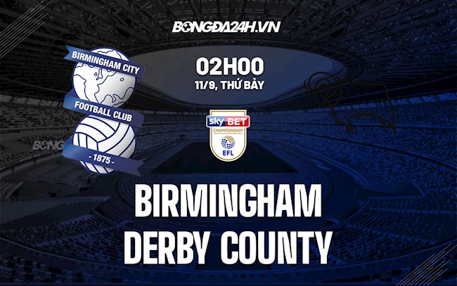 Nhận định Birmingham vs Derby County 2h00 ngày 11/9 (Hạng nhất Anh 2021/22)