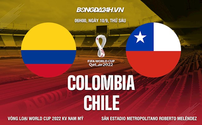 Nhận định, dự đoán Colombia vs Chile 6h00 ngày 10/9 (Vòng loại World Cup 2022)