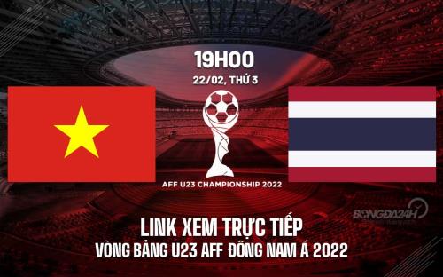 trực tiếp bóng đá u23 châu á vtv6-Link xem trực tiếp bóng đá Việt Nam vs Thái Lan U23 AFF Cup 2022 trên VTV6 hôm nay 