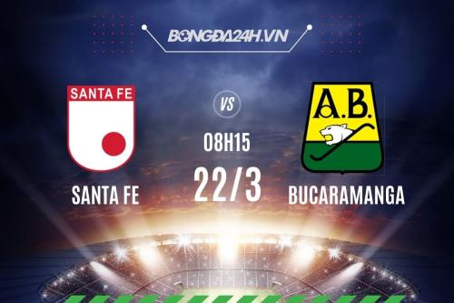 Nhận định,  Santa Fe vs Bucaramanga 08h15 ngày 22/3 (VĐQG Colombia 2022)