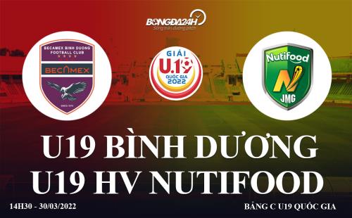 Trực tiếp Bình Dương vs HV Nutifood U19 Quốc gia 2022 hôm nay 30/3