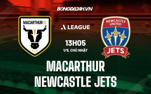 Soi Kèo Macarthur Vs Newcastle Jets 13H05 1/5, Vđqg Australia