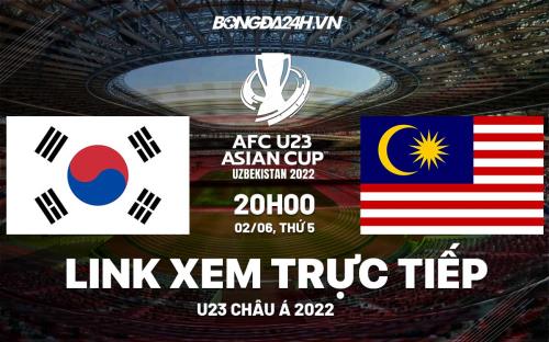 Trực tiếp VTV5 U23 Hàn Quốc vs U23 Malaysia bóng đá U23 Châu Á trực tiếp u23 hàn quốc