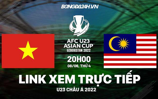 Trực tiếp VTV6 U23 Việt Nam vs U23 Malaysia bóng đá U23 Châu Á 2022 trực tiếp u22 malaysia