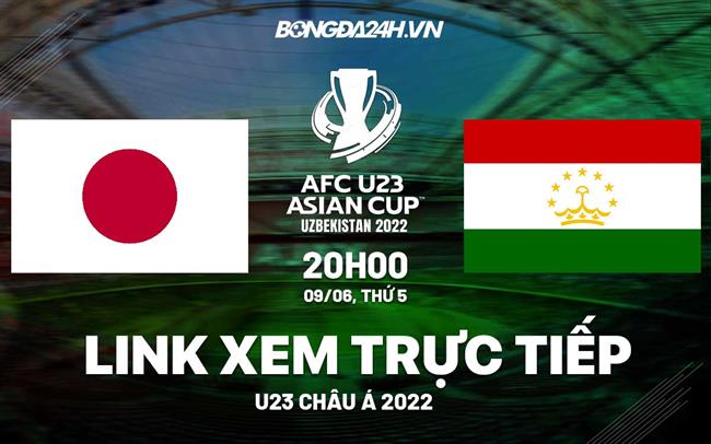 Trực tiếp VTV6 Nhật Bản vs Tajikistan bóng đá U23 Châu Á 2022 xem trực tiếp bóng đá việt nam và nhật bản
