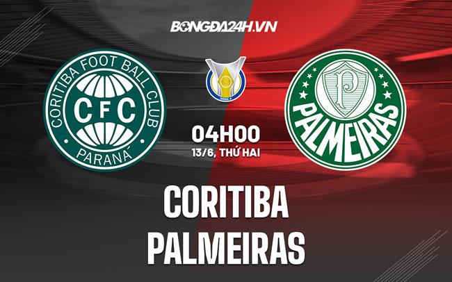 Nhận định,  Coritiba vs Palmeiras 4h00 ngày 13/6 (VĐQG Brazil 2022)