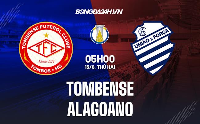 Nhận định bóng đá Tombense vs Alagoano 5h00 ngày 13/6 (Hạng 2 Brazil 2022)