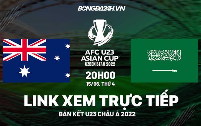 Trực tiếp VTV6 Australia vs Saudi Arabia bóng đá U23 Châu Á hôm nay australia vs saudi arabia
